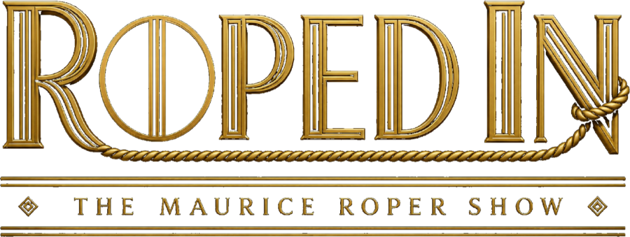 Roped In - The Maurice Roper Show